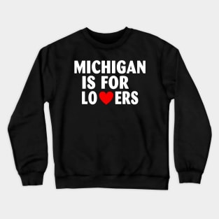 Michigan State Michigan Home Michigan Lovers Crewneck Sweatshirt